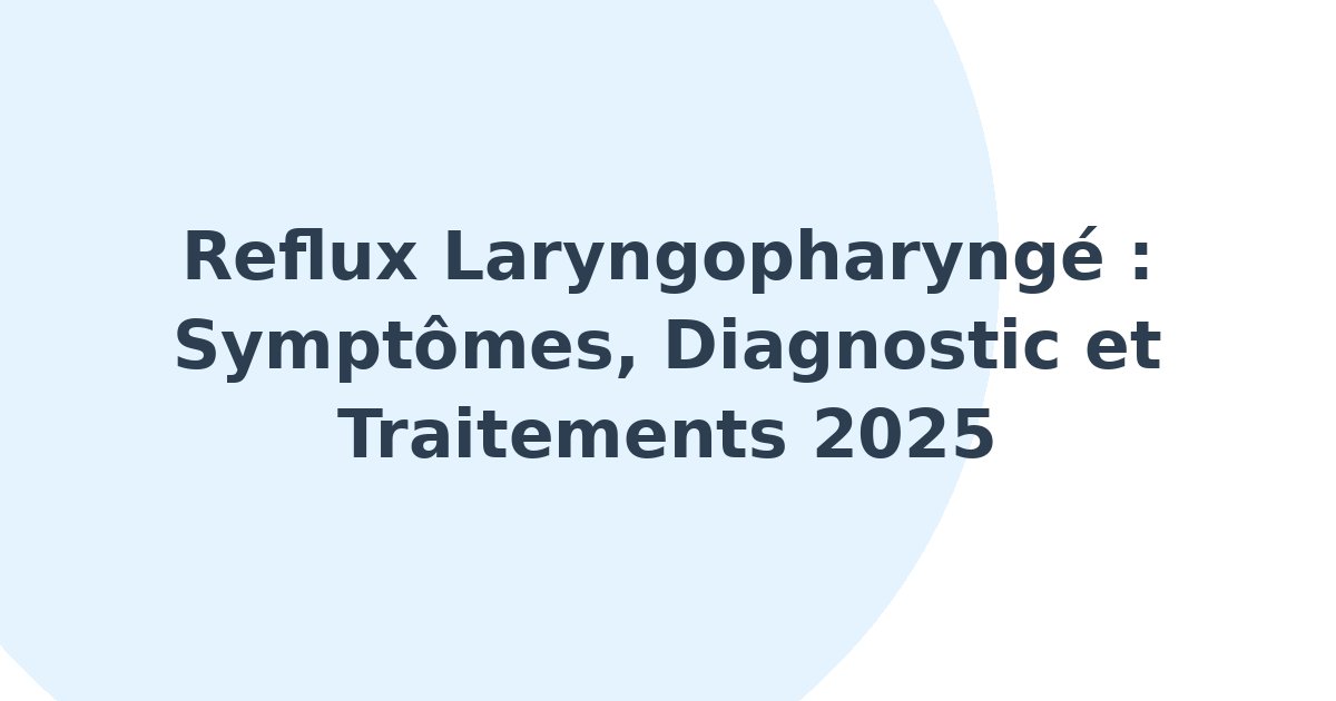Reflux laryngopharyngé