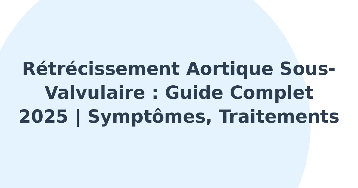Rétrécissement aortique sous-valvulaire
