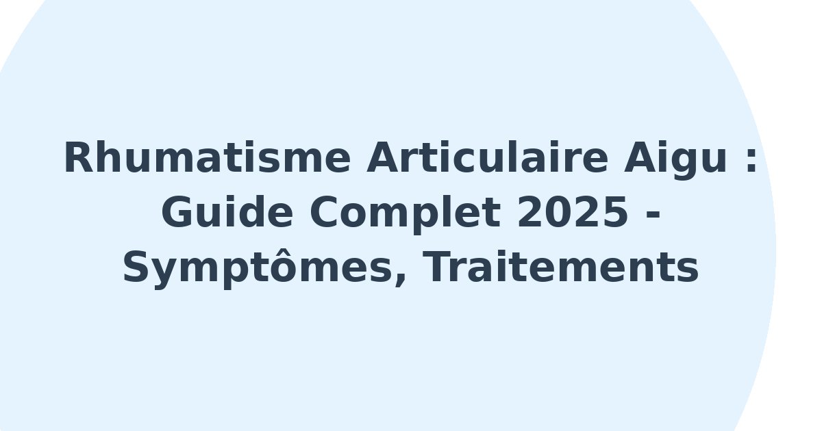 Rhumatisme articulaire aigu