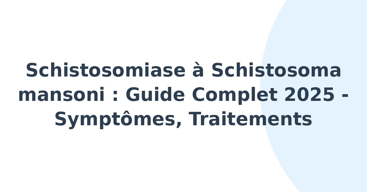 Schistosomiase à Schistosoma mansoni
