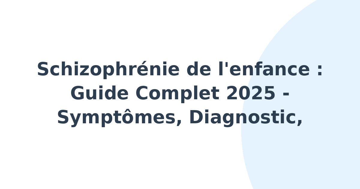 Schizophrénie de l'enfance