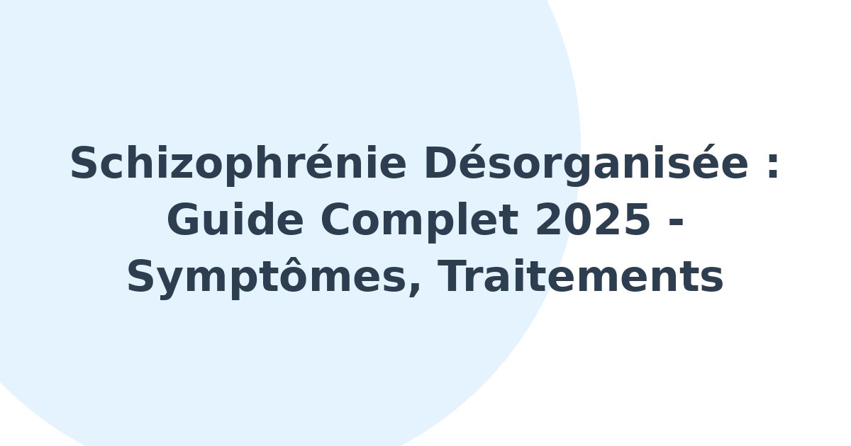 Schizophrénie désorganisée