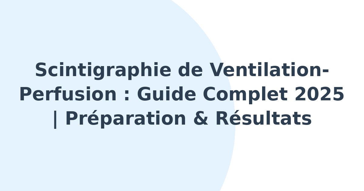 Scintigraphie de ventilation-perfusion