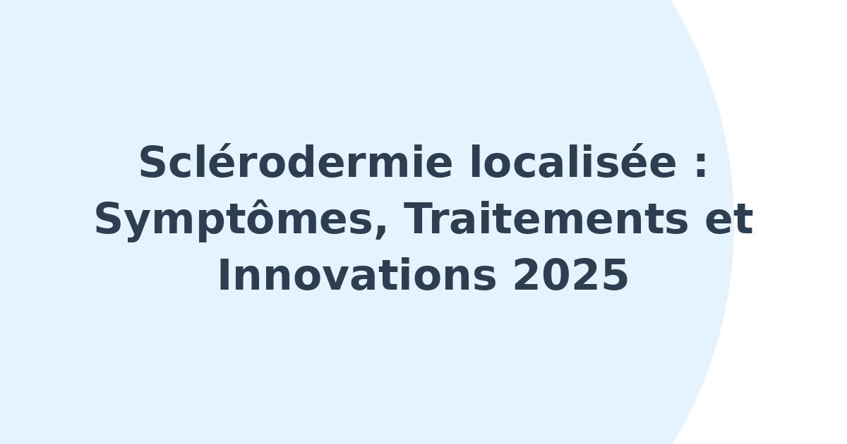 Sclérodermie localisée