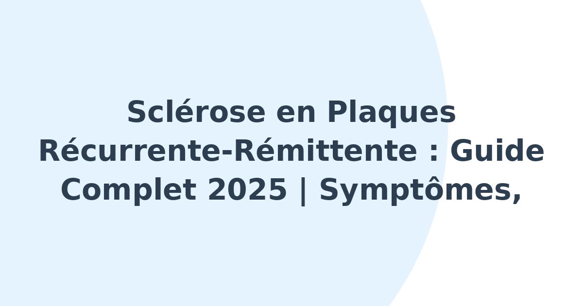 Sclérose en plaques récurrente-rémittente