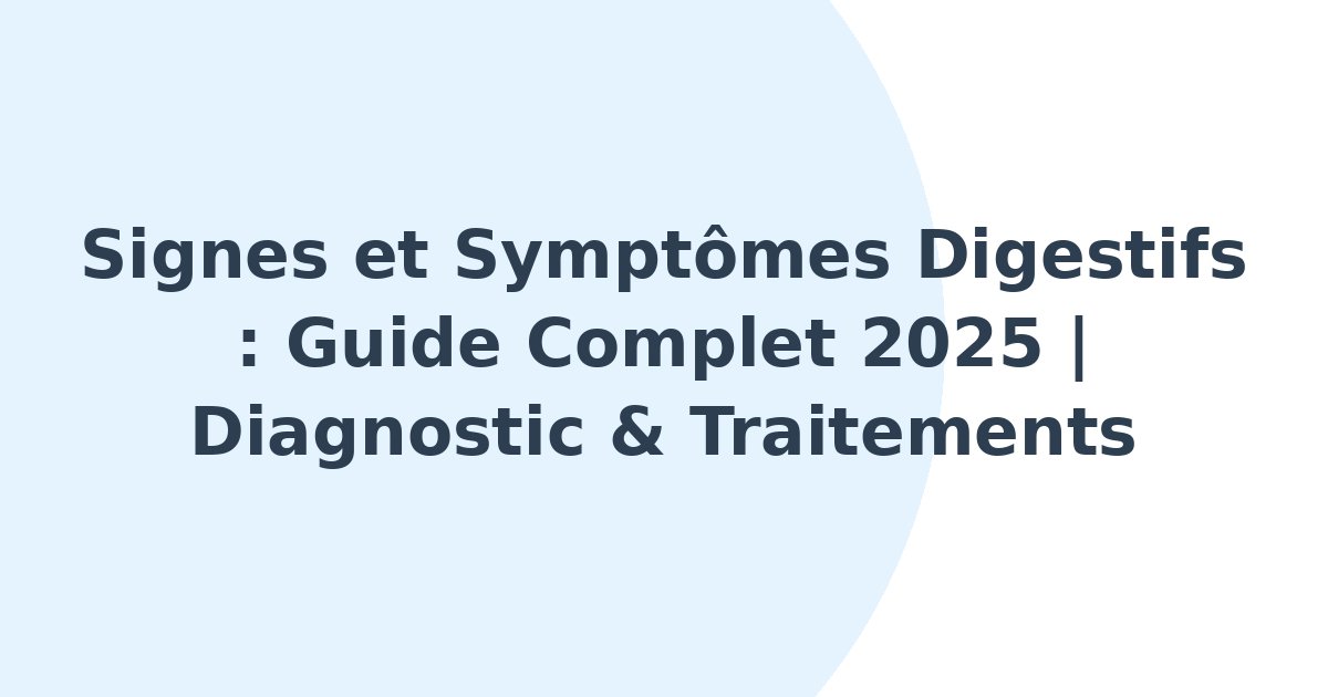 Signes et symptômes digestifs