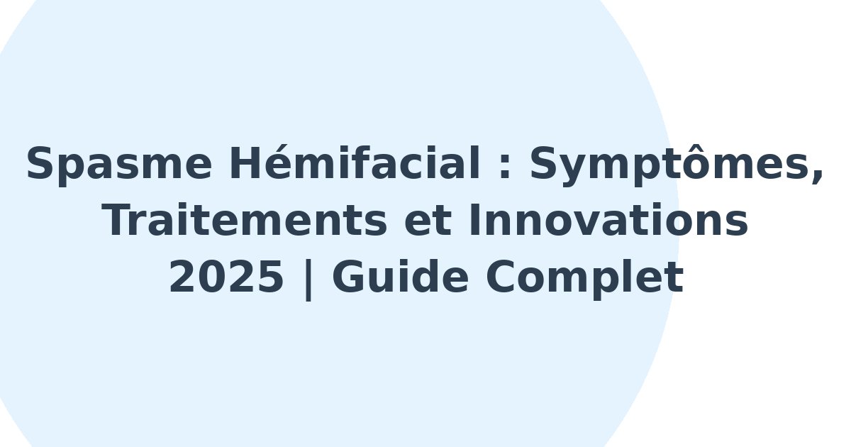 Spasme hémifacial