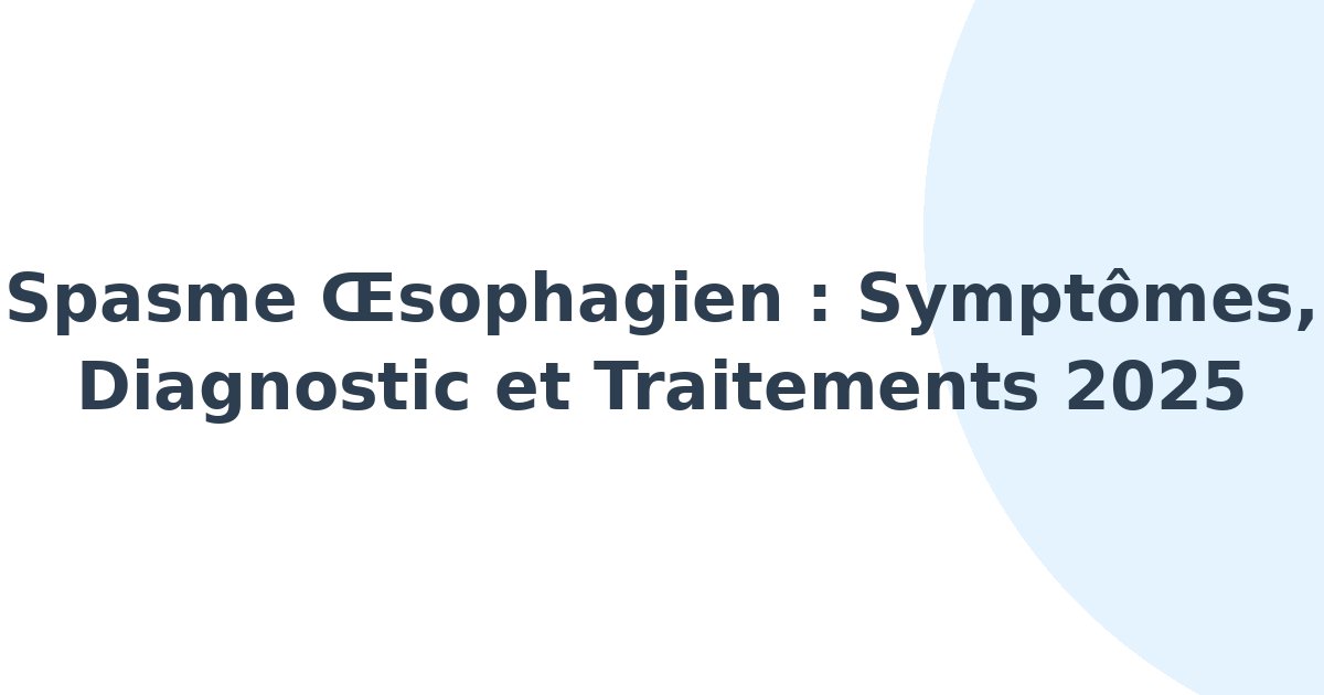 Spasme oesophagien