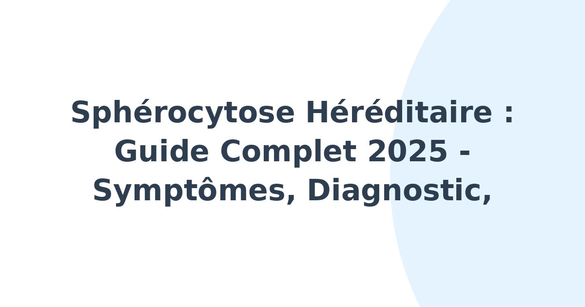 Sphérocytose héréditaire