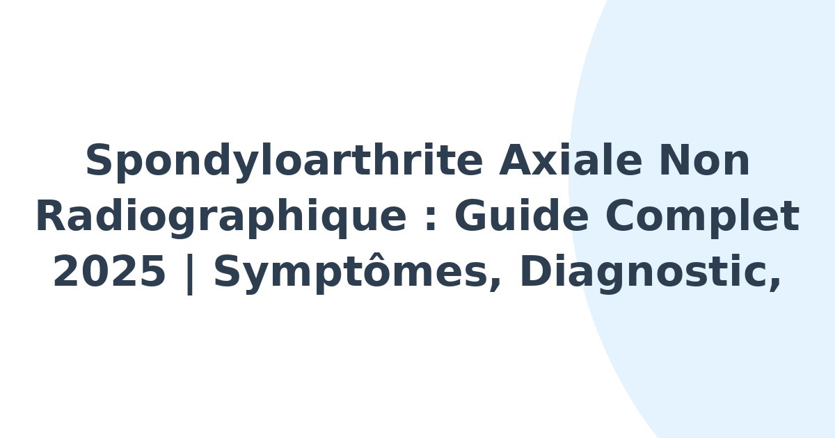 Spondyloarthrite axiale non radiographique