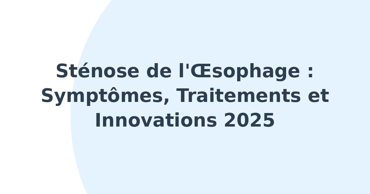 Sténose de l'oesophage