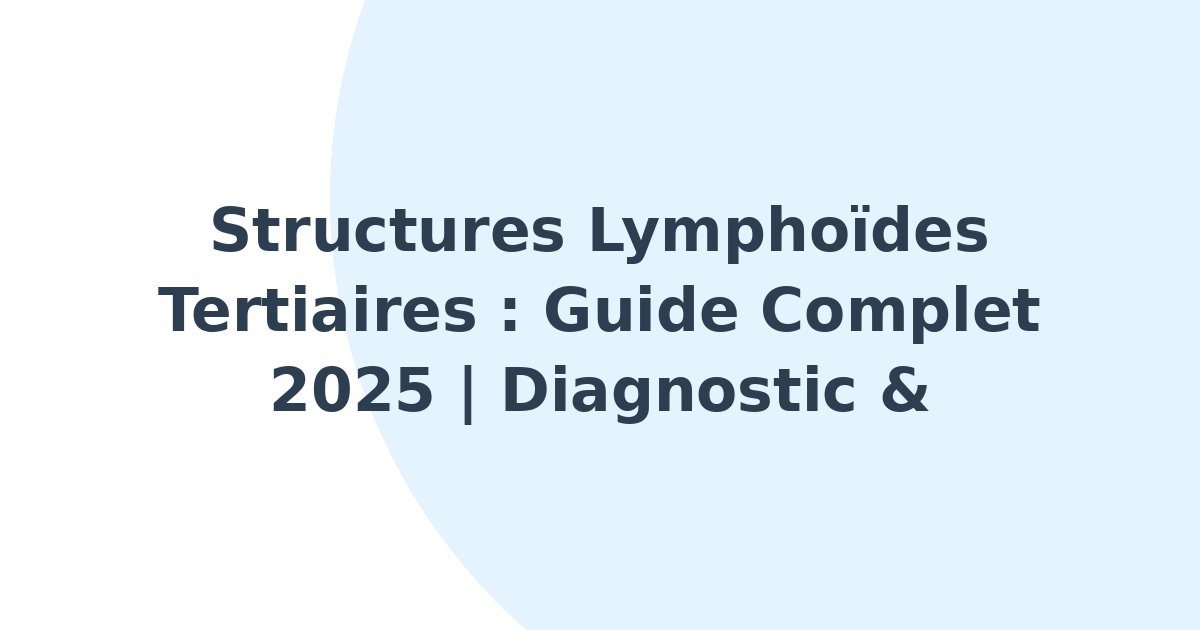 Structures lymphoïdes tertiaires