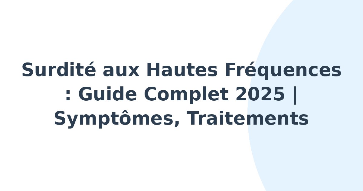 Surdité aux hautes fréquences