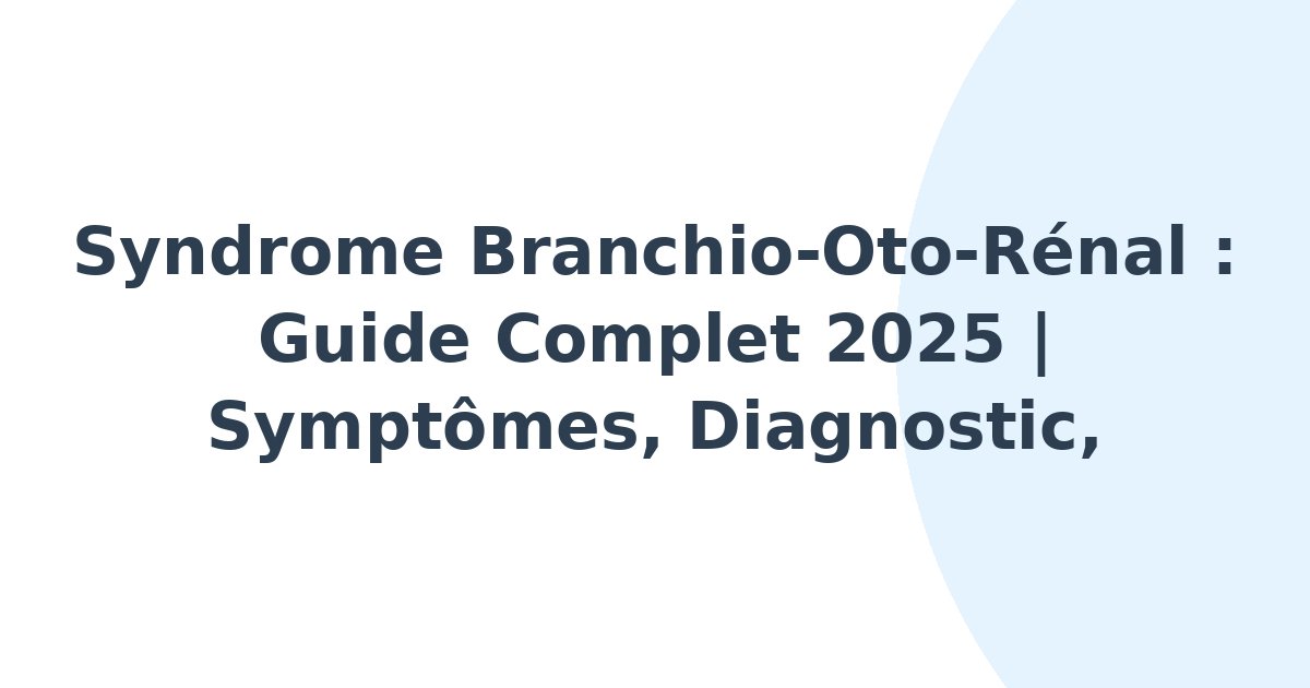 Syndrome branchio-oto-rénal