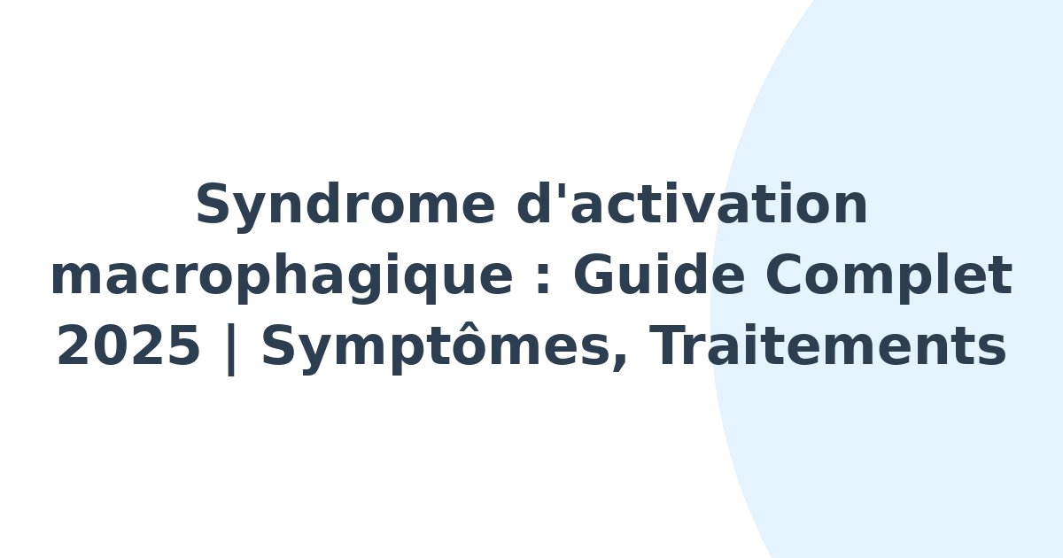 Syndrome d'activation macrophagique