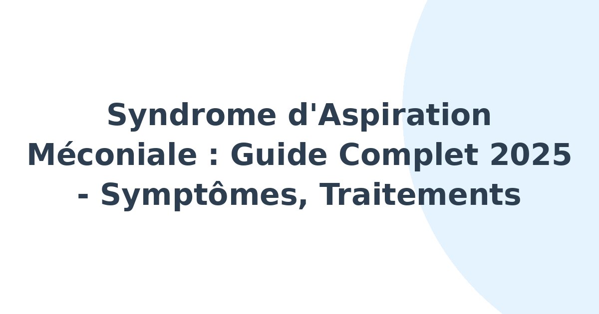 Syndrome d'aspiration méconiale