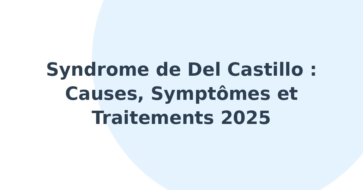 Syndrome de Del Castillo