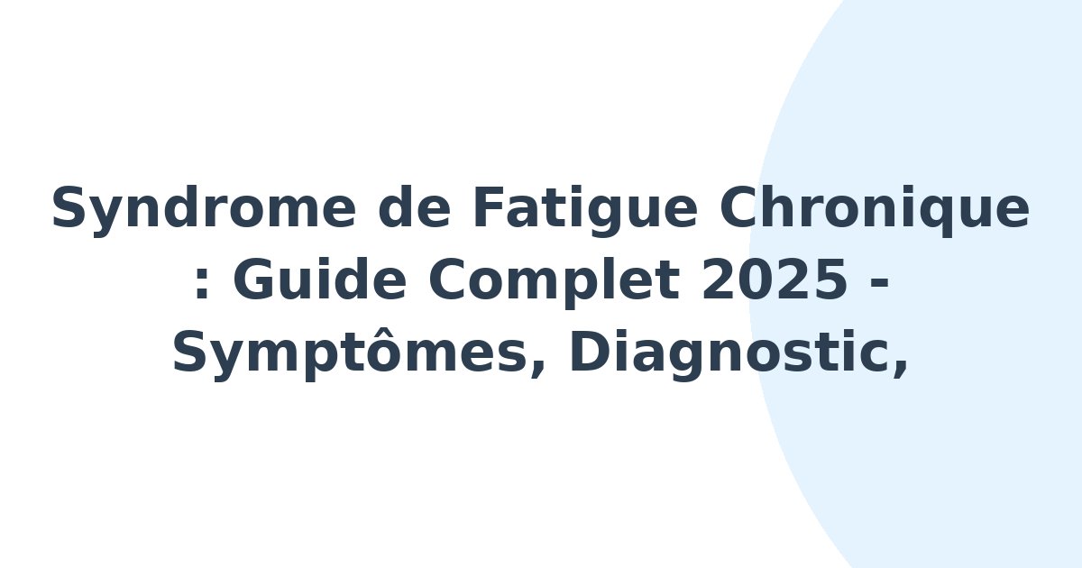 Syndrome de fatigue chronique