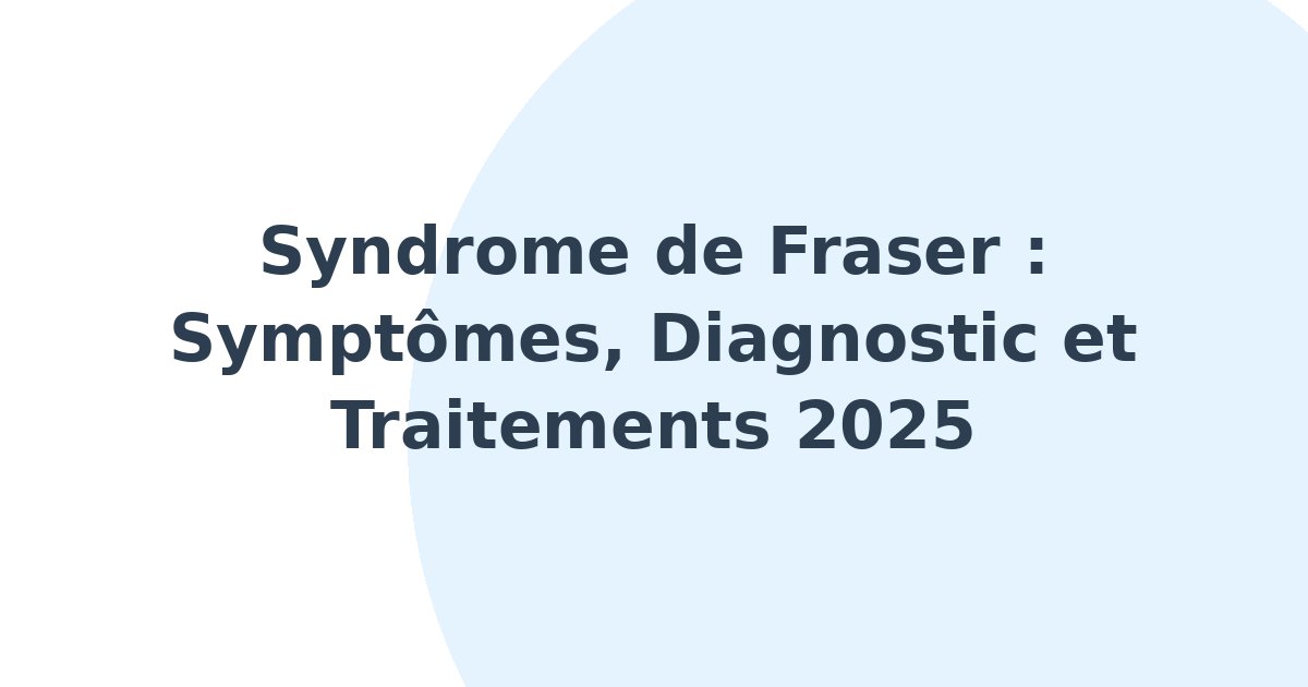 Syndrome de Fraser