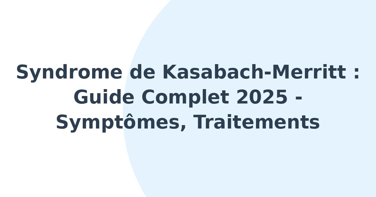 Syndrome de Kasabach-Merritt