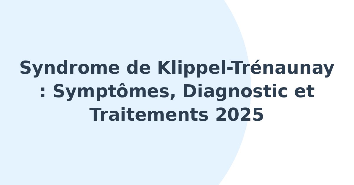 Syndrome de Klippel-Trénaunay