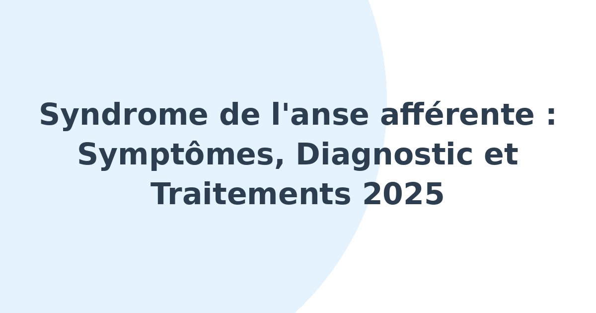 Syndrome de l'anse afférente