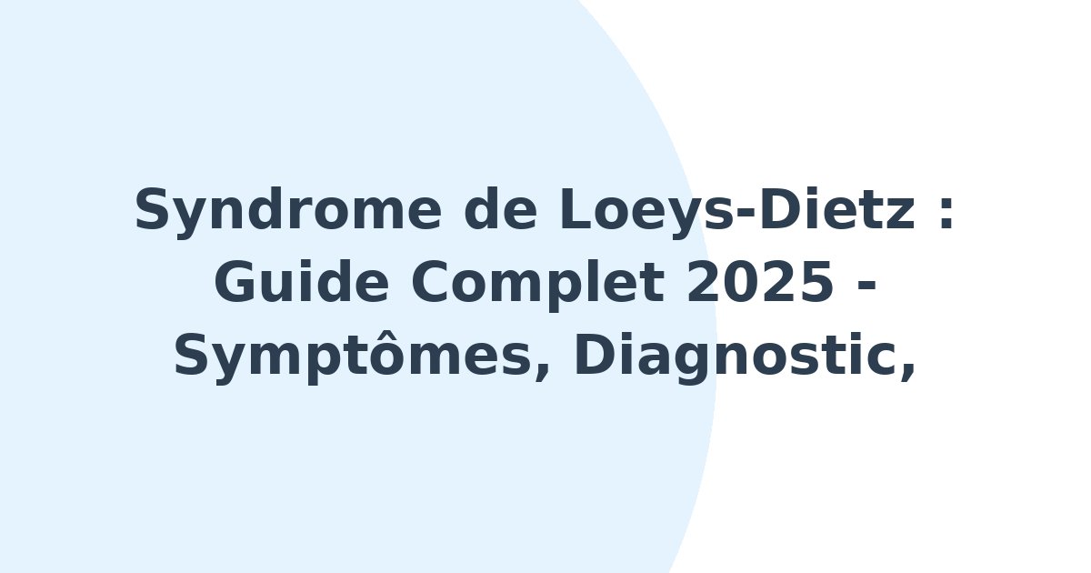 Syndrome de Loeys-Dietz