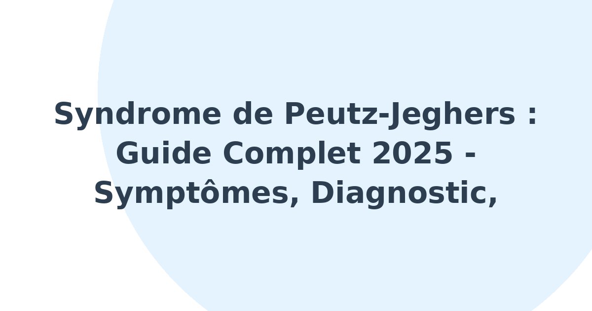 Syndrome de Peutz-Jeghers
