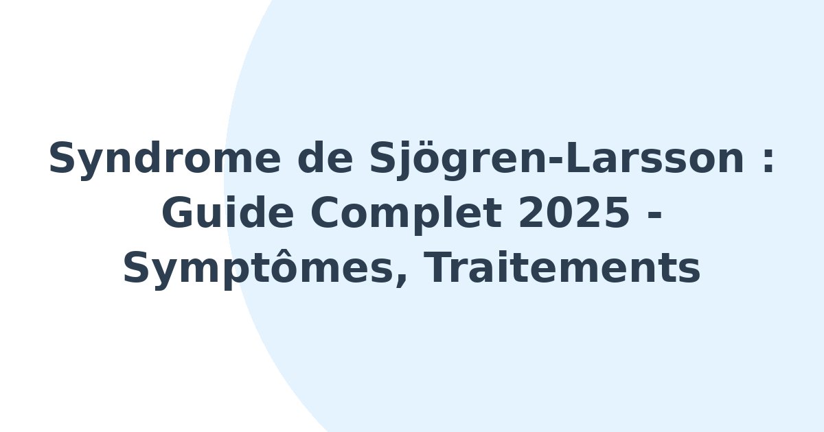 Syndrome de Sjögren-Larsson