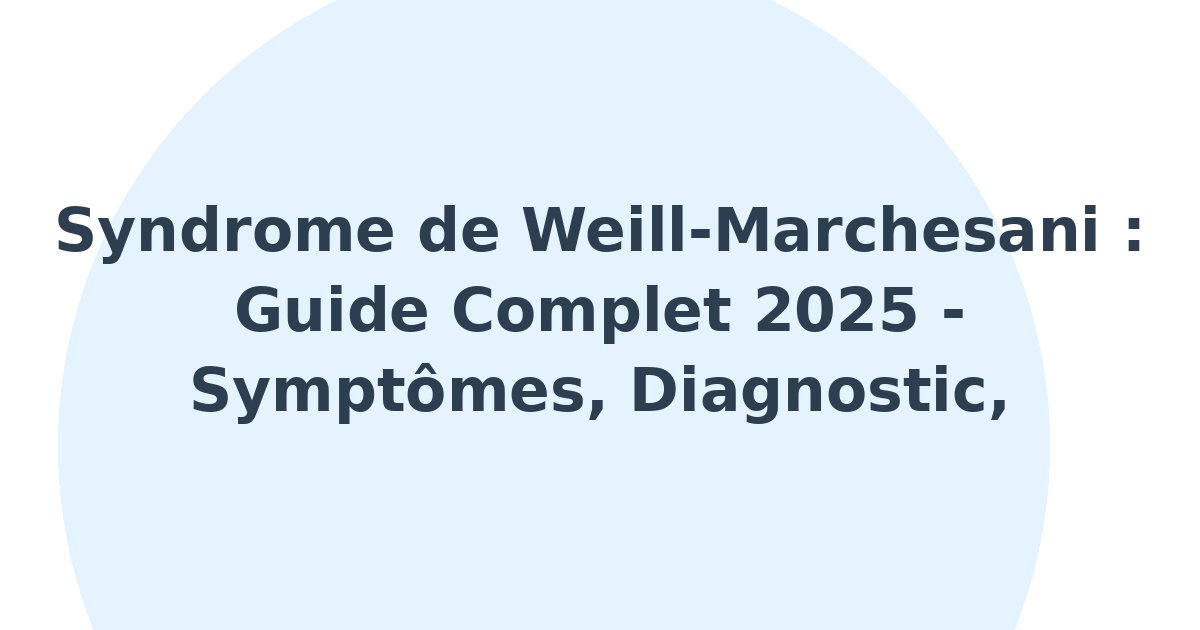 Syndrome de Weill-Marchesani