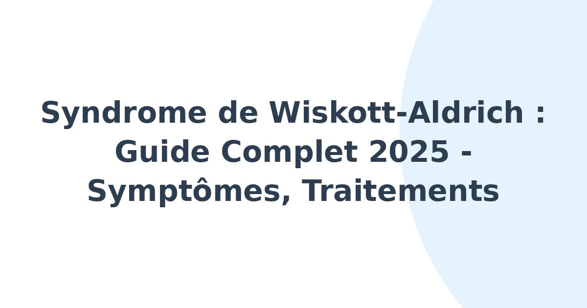 Syndrome de Wiskott-Aldrich