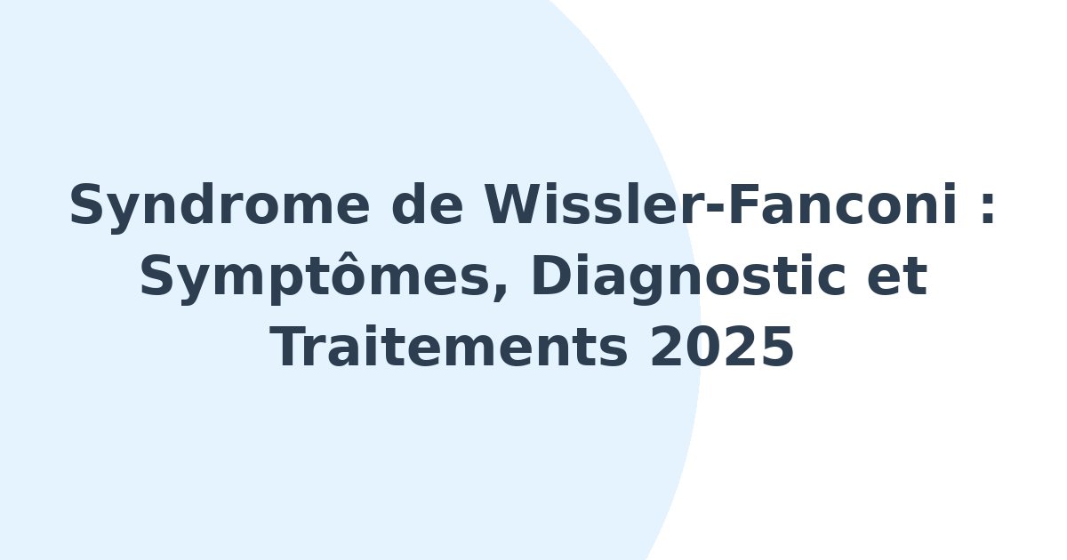Syndrome de Wissler-Fanconi