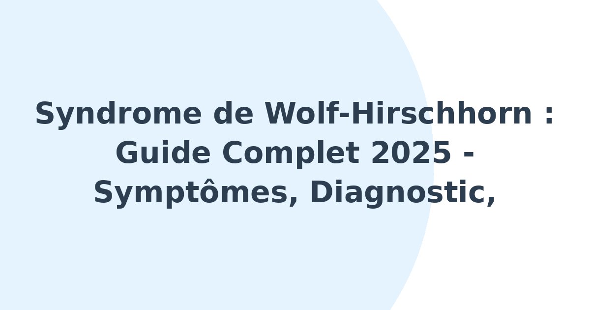 Syndrome de Wolf-Hirschhorn