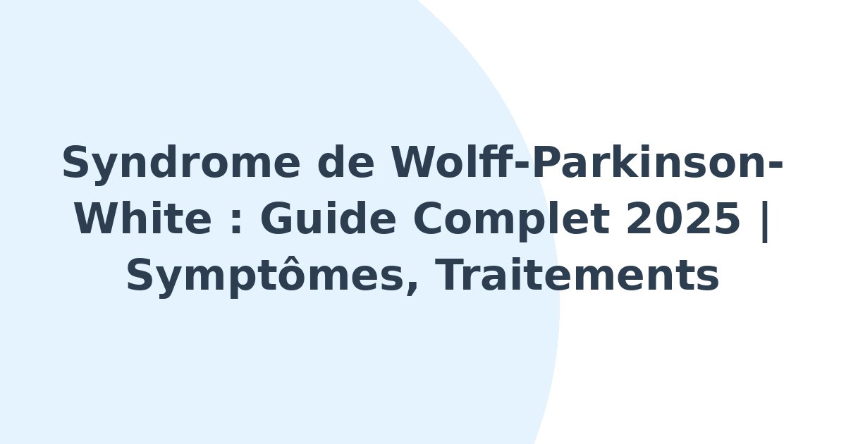 Syndrome de Wolff-Parkinson-White
