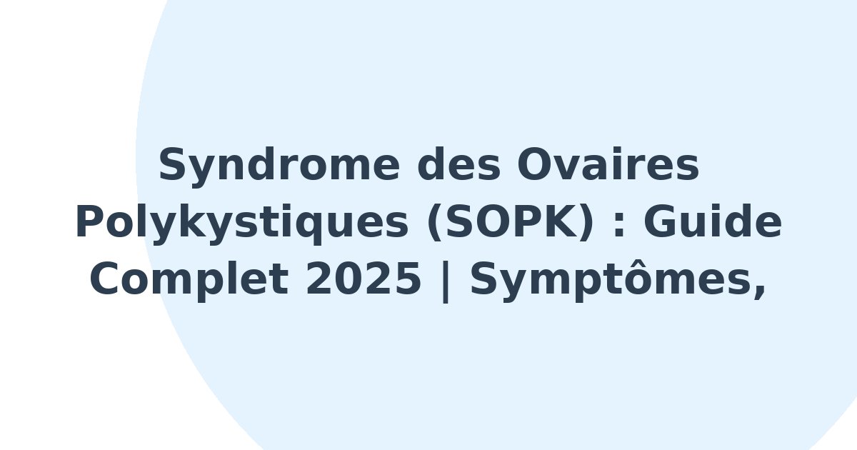 Syndrome des ovaires polykystiques