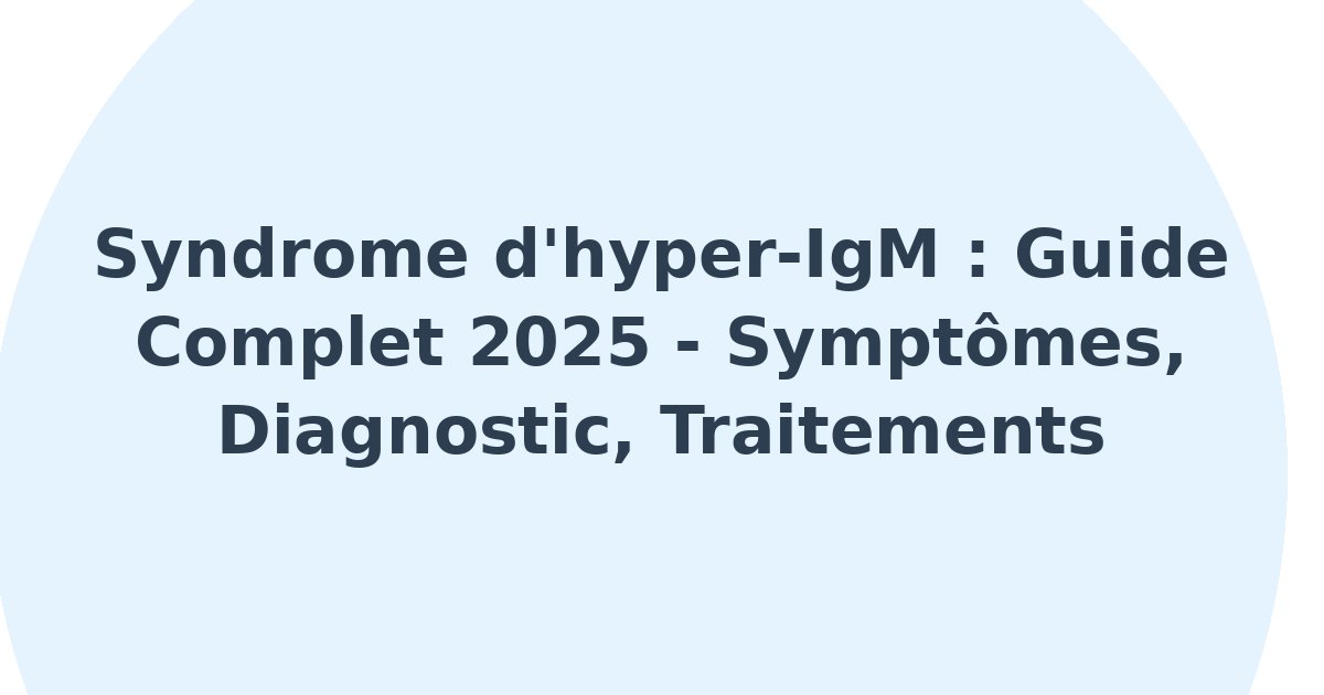 Syndrome d'hyper-IgM