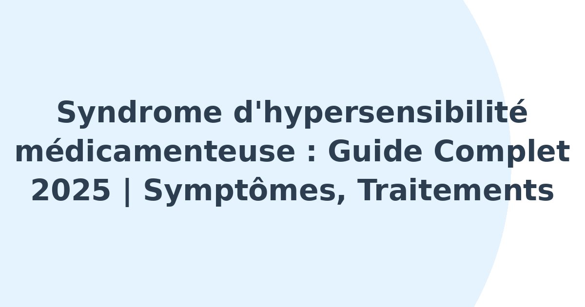 Syndrome d'hypersensibilité médicamenteuse