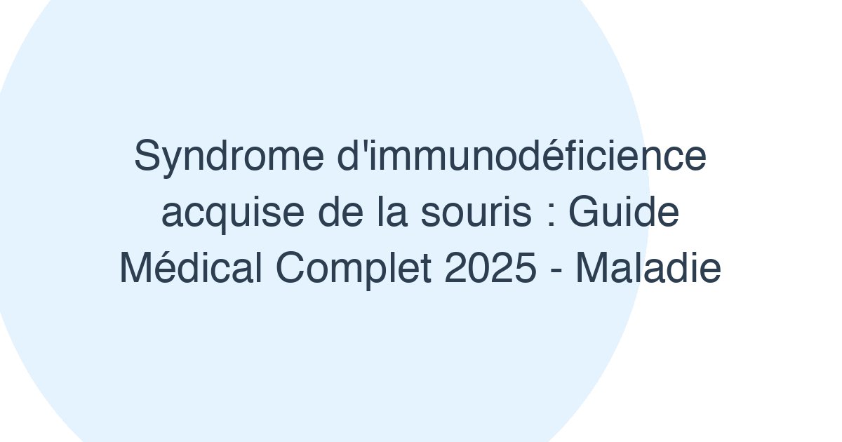 Syndrome d'immunodéficience acquise de la souris