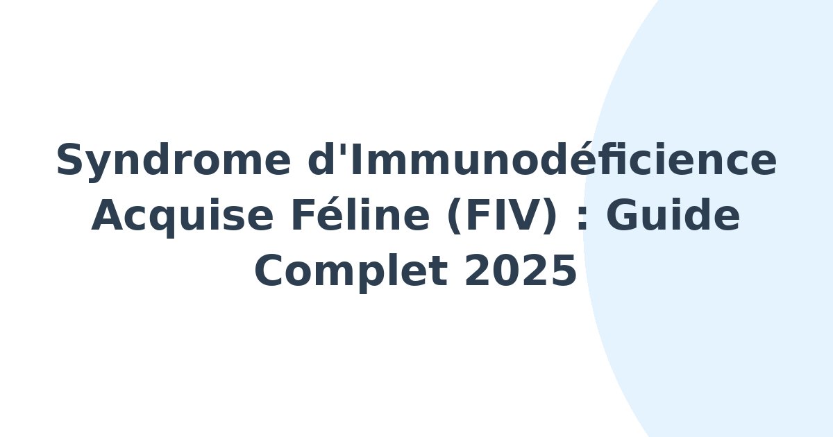 Syndrome d'immunodéficience acquise féline