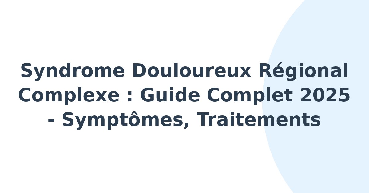 Syndrome douloureux régional complexe