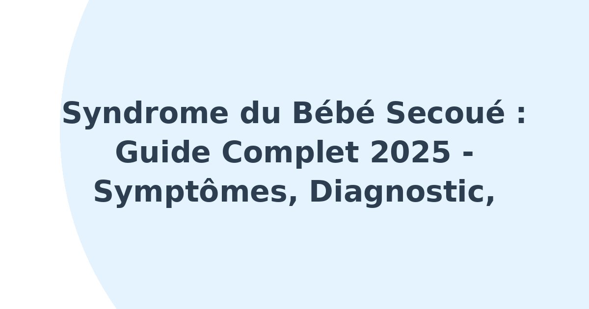 Syndrome du bébé secoué