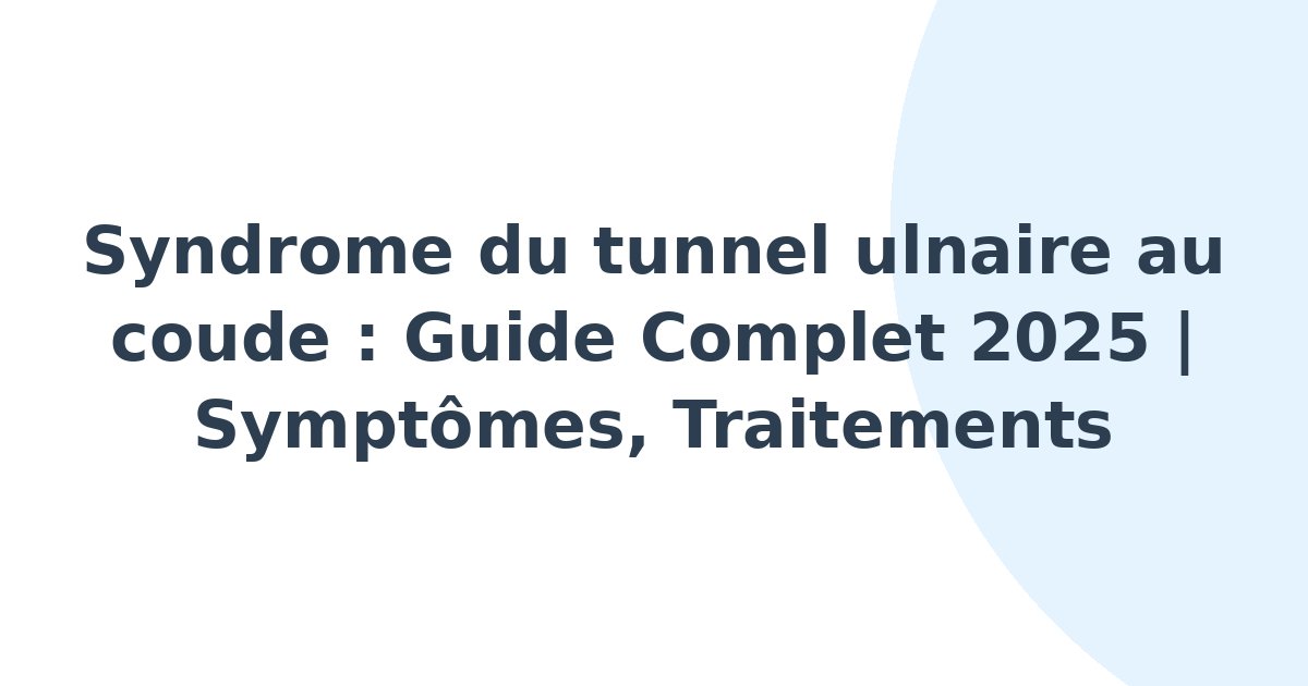 Syndrome du tunnel ulnaire au coude