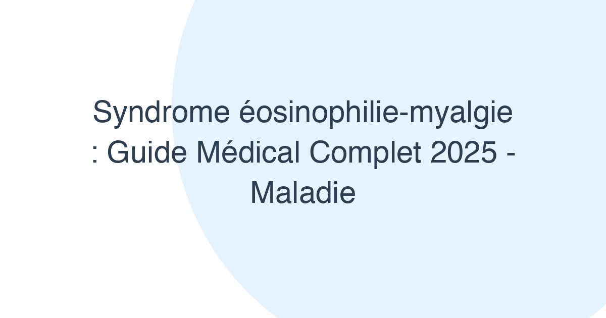 Syndrome éosinophilie-myalgie