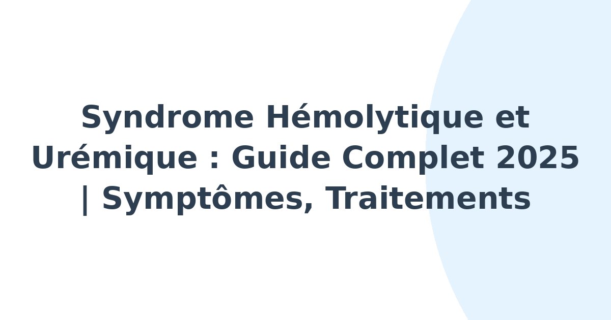 Syndrome hémolytique et urémique