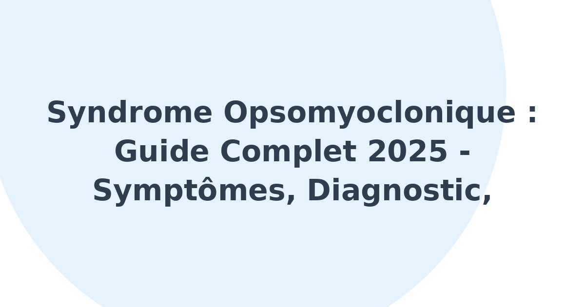 Syndrome opsomyoclonique
