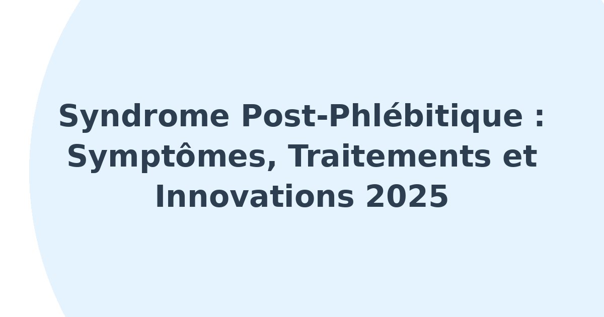 Syndrome post-phlébitique