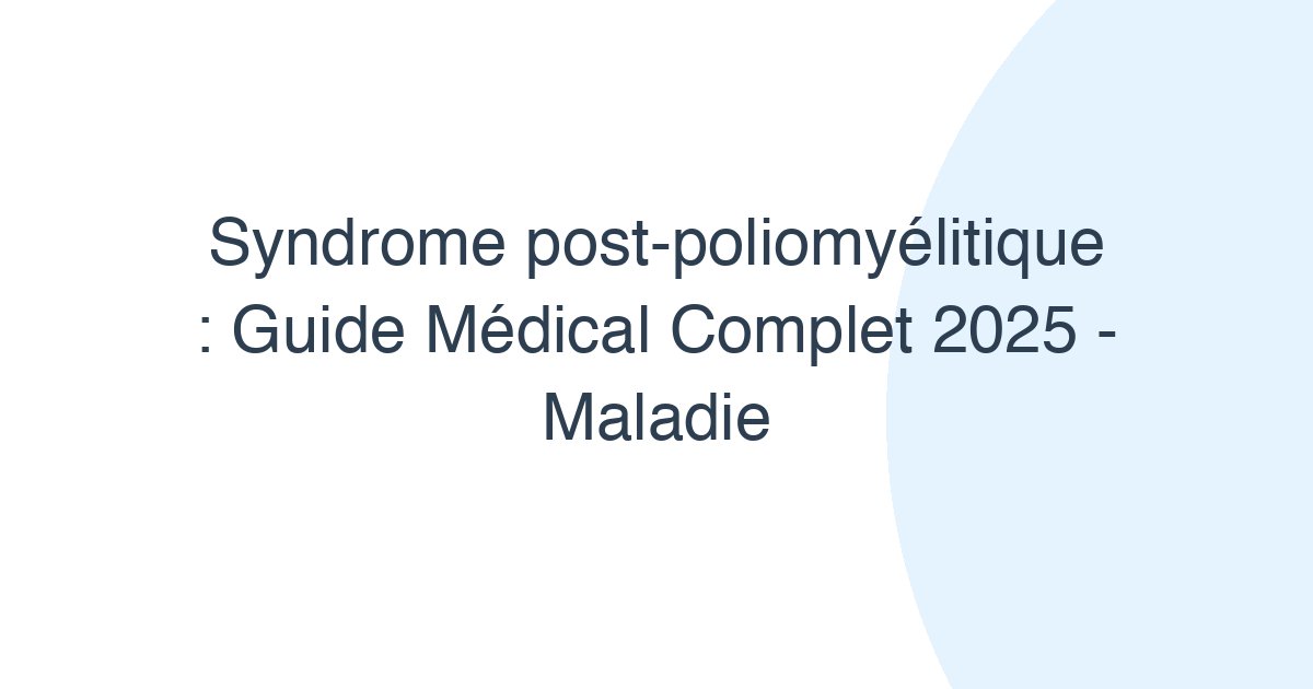 Syndrome post-poliomyélitique