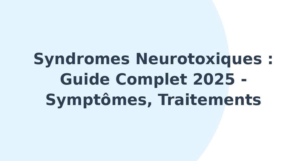 Syndromes neurotoxiques