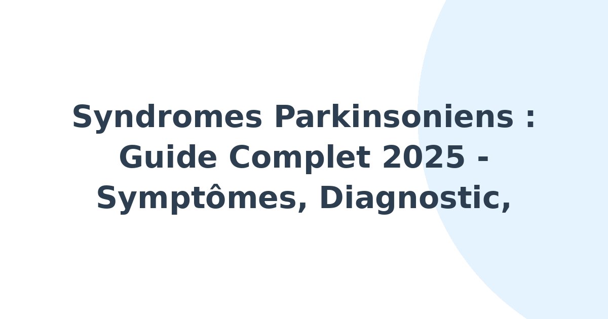 Syndromes parkinsoniens