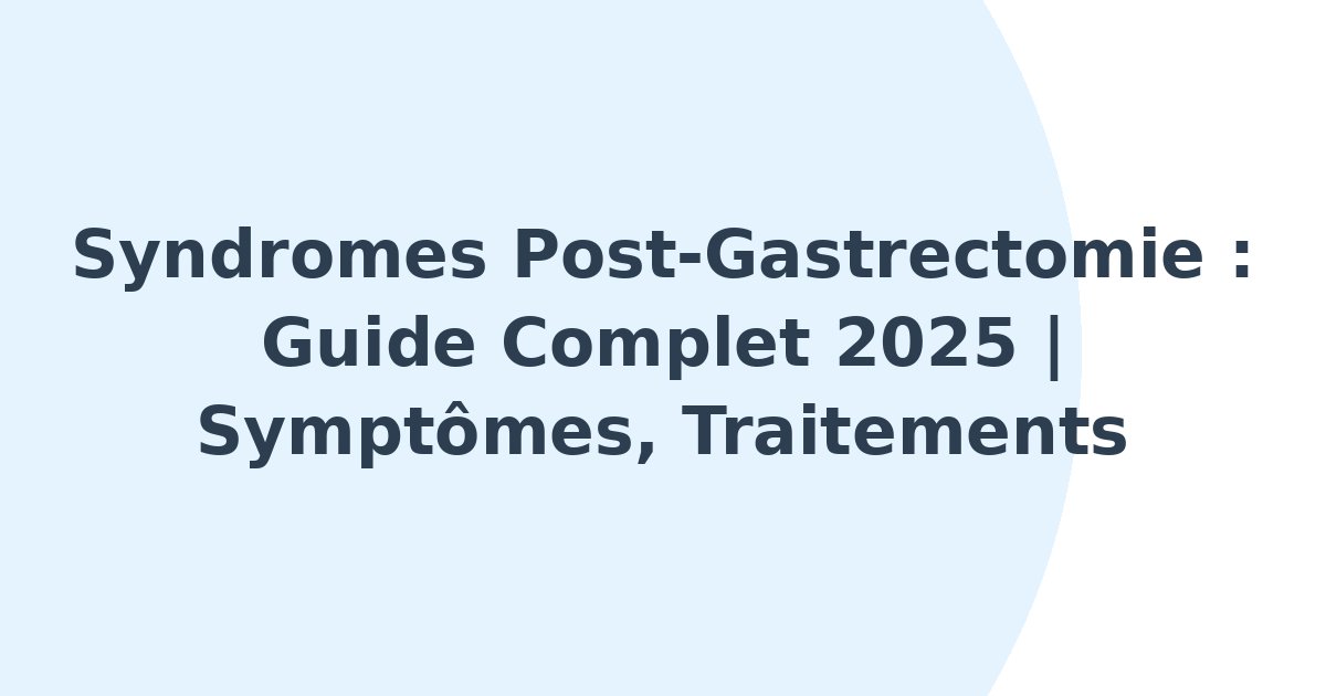 Syndromes post-gastrectomie